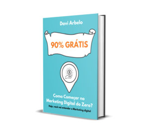 Livro, ebook, sobre Marketing digital do escritor Davi Arbelo-90% Grátis: como iniciar no Marketing digital do zero